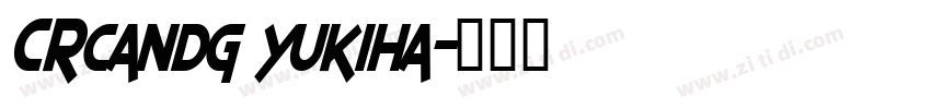 CRcandg yukiha字体转换